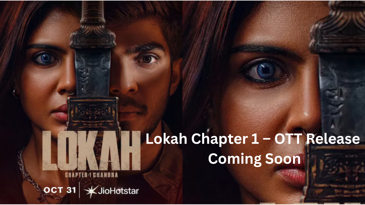लोकाह चैप्टर 1 OTT रिलीज़ – परिचय